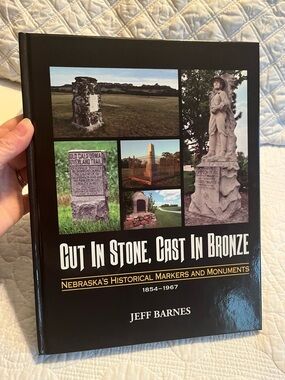 Signed Hardcover Cut in Stone, Cast in Bronze by Jeff Barnes Nebraska Historical